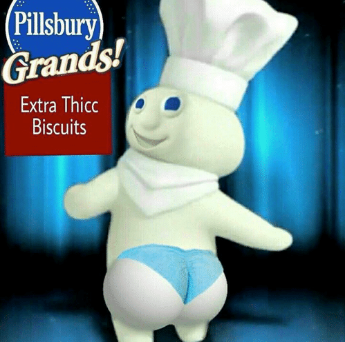 pillsbury-grands-extra-thicc-biscuits-pillsbury-doughboy-memes-52758869